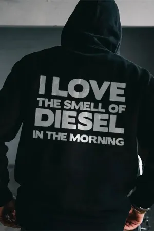 I Love The Smell Of Diesel In The Morning Hoodies