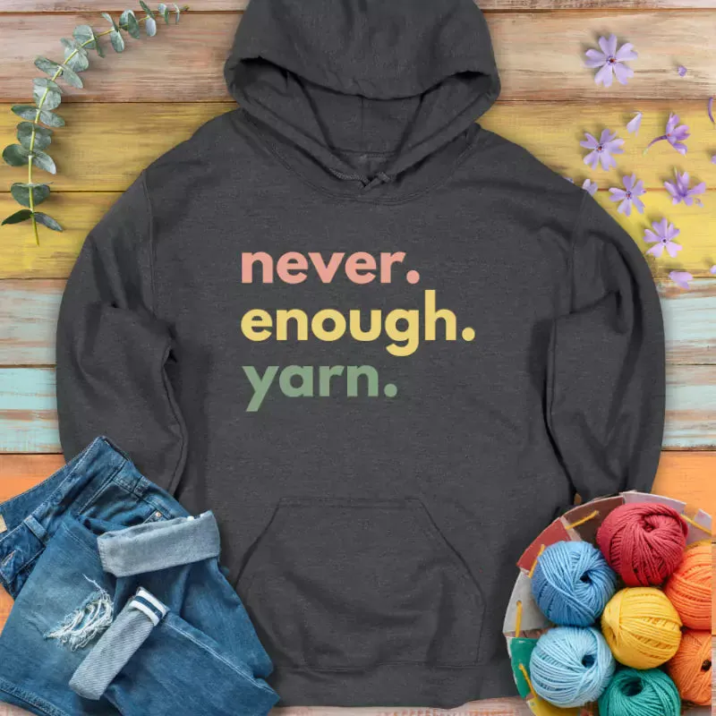Never Enough Yarn Hoodie