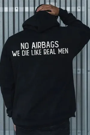 No Airbags We Die Like Real Men Hoodies